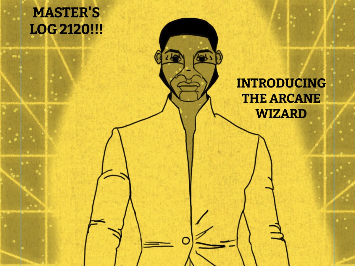 Master’s Log 2120 – 14 – The Arcane&nbsp;Wizard